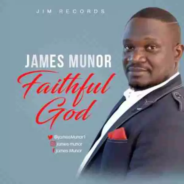 James Munor - Faithful God